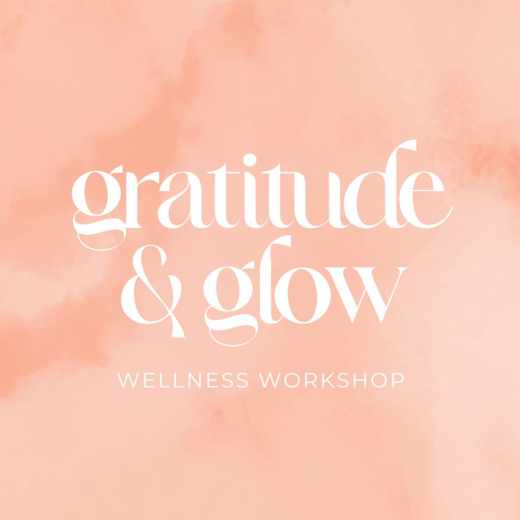Gratitude + Glow Virtual Workshop